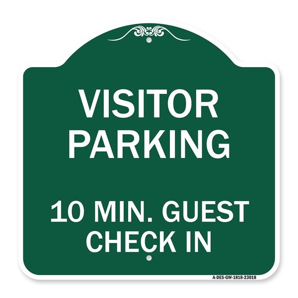 Signmission Reserved Parking Visitor Parking 10 Min. Guest Check In, Green & White Architectural, GW-1818-23018 A-DES-GW-1818-23018
